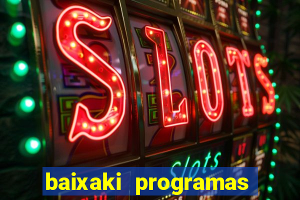 baixaki programas gratis para pc windows 7